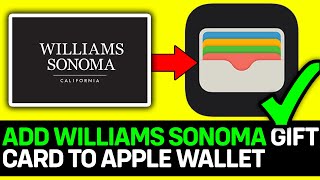 How To Add Williams Sonoma Gift Card To Apple Wallet 2024 [upl. by Kenleigh]