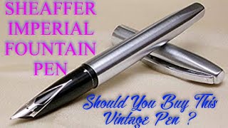 Vintage Sheaffer Imperial Fountain Pen Review and Buying Guide Should we buy this pen [upl. by Erasmo]