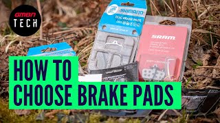 What Brake Pads Should I Get For My Mountain Bike  GMBN Tech MTB Disc Brake Pad Explainer [upl. by Jonme]