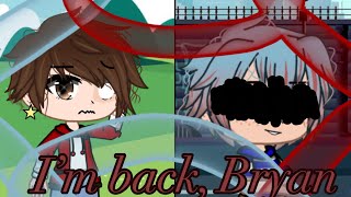 I’m backBryan  episode 5 season 2 thefamousfilms  gacha [upl. by Marley]