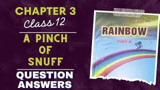 A Pinch of Snuff Question Answer Class 12  English Bihar Board Chapter 3  Academy Villa [upl. by Cowey743]