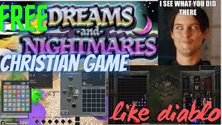 Dreams And Nightmares Free CHRISTIAN game With DIABLO mechanics [upl. by Sisely]