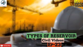 Types of Reservoir  Civil Videos  Ep23 [upl. by Hump423]