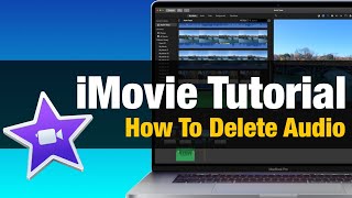 iMovie Tutorial  How to Delete Audio From a Video [upl. by Annirac]