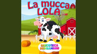 La Mucca Lola [upl. by Camilia]