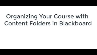 Create and Organize Content Folders in Blackboard [upl. by Joline700]