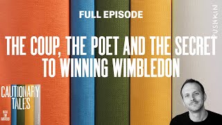 The Coup the Poet and the Secret to Winning Wimbledon  Cautionary Tales with Tim Harford [upl. by Elnore352]