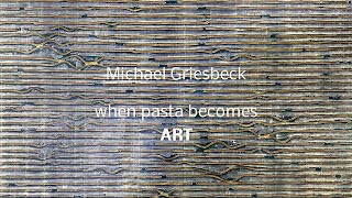 Michael Griesbeck  when pasta becomes ART [upl. by Phail]