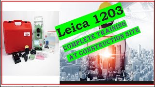 Leica 1203 Total Station Complete Training Video at construction site [upl. by Trinetta199]