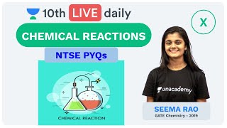 Chemical Reactions  NTSE PYQs  Class 10  Unacademy Foundation  Chemistry  Seema Rao [upl. by Warila]