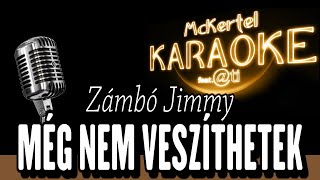 🎼 Zámbó Jimmy  Még Nem VeszíthetekAndalgóRmxKARAOKE [upl. by Accber]