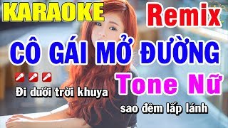 Karaoke Cô Gái Mở Đường Remix Tone Nữ Nhạc Sống  Trọng Hiếu [upl. by Nirra]