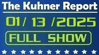 The Kuhner Report  January 13 2025 FULL SHOW [upl. by Quintie880]