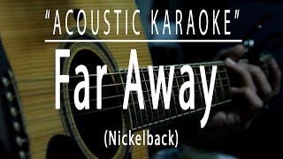 Far Away  Nickelback Acoustic karaoke [upl. by Liggett]