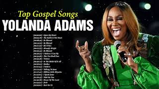 Yolanda Adams  Gospel Music Playlist  Black Gospel Music Praise And Worship [upl. by Dallis367]