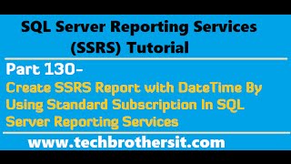 SSRS Tutorial Part 130Create SSRS Report with DateTime By Using Standard Subscription [upl. by Lyrret894]