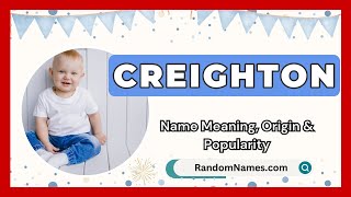 Creighton  Baby Boy Name Meaning Origin amp Popularity  RandomNamescom [upl. by Yesnnyl]