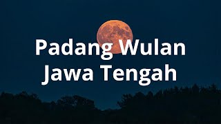 Lirik Padang Wulan  Lagu Daerah Jawa Tengah [upl. by Harriman483]