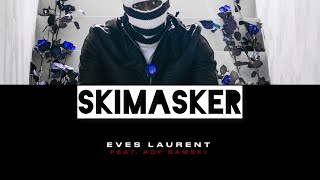 Eves Laurent amp ADF Samski  SKIMASKER Official Music Video [upl. by Mona443]