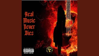 Real Music Never Dies [upl. by Aletha]