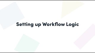 Getting Started with Formstack Workflows Part 3  Utilizing logic [upl. by Lek]