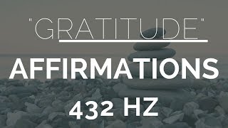 Morning Gratitude Affirmations Listen For 21 Days 432Hz [upl. by Ynnej]