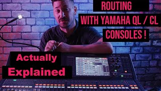 BASIC ROUTING EXPLAINED IN DETAIL ON THE YAMAHA QL AND CL DIGITAL AUDIO CONSOLES [upl. by Ecienal]