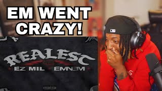 EMINEM DISSED AN ENTIRE GENERATION  Ez Mil  ft Eminem  Realest REACTION [upl. by Aneekas246]