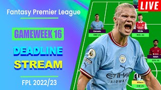 FPL Gameweek 16 DEADLINE STREAM  Live QampA  Fantasy Premier League Tips 202223 [upl. by Nuahsyd811]