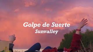 Golpe de Suerte Sunvalley  Letra [upl. by O'Rourke]