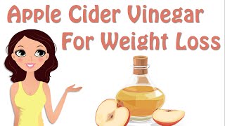 How To Use Apple Cider Vinegar Weight Loss Benefits Of Apple Cider Vinegar [upl. by Attwood]