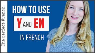 How to use Y and EN in French  French pronouns  French grammar [upl. by Palladin]