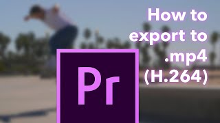 How to export to mp4 H264 in Premiere Pro [upl. by Shandy]