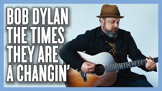 Bob Dylan Times They Are AChangin Guitar Lesson  Tutorial [upl. by Leibarg]