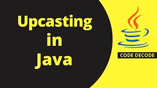 Upcasting in java with Example  Upcasting Common Core Java Interview Question  Code Decode [upl. by Enelie267]