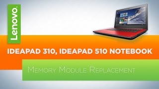 IdeaPad 310  510 Notebook  Memory Replacement [upl. by Sewoll]