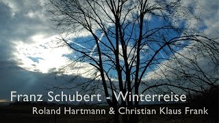 Schubert  Winterreise Roland Hartmann amp Christian Klaus Frank [upl. by Zilevi]