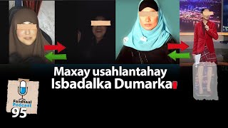 Fandhaal 95  Maxay U Sahlantahay is badalka Dumarka [upl. by Ferdinana]