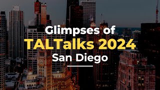 Glimpses Of TALTalks 2024  San Diego [upl. by Cho]