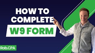 How to Complete a W9 Form The Complete Guide  RobCPA [upl. by Rehpoitsirhc]