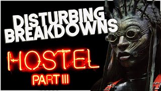 Hostel Part lll 2011  DISTURBING BREAKDOWN [upl. by Corty]