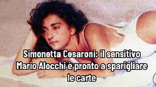 Simonetta Cesaroni il sensitivo Mario Alocchi è pronto a sparigliare le carte [upl. by Ahseele]