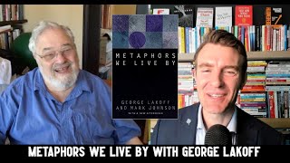 Metaphors We Live By with The Legendary George Lakoff [upl. by Dripps13]