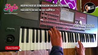 Huayno NUEVA GENERACIÓN UNCIÓN PODEROSA  Korg Pa 6007001000 [upl. by Ahsekam]