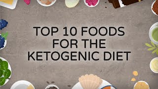 Top 10 Foods for the Ketogenic Diet [upl. by Akenna]