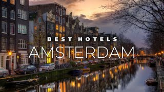 Top 9 Best Hotels In Amsterdam  Luxury Hotels In Amsterdam [upl. by Aninnaig646]