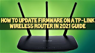 TP LINK Firmware Upgrade 2021 Easy Guide [upl. by Gonzalo]