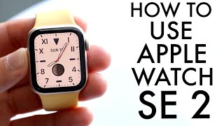 How To Use Apple Watch SE 2 Complete Beginners Guide [upl. by Walls862]