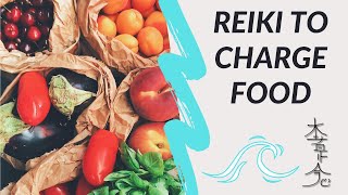 Reiki To Charge Food  Energy Healing [upl. by Eppes534]