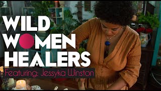 Wild Women Healers Episode 7  Jessyka Winston [upl. by Barayon]